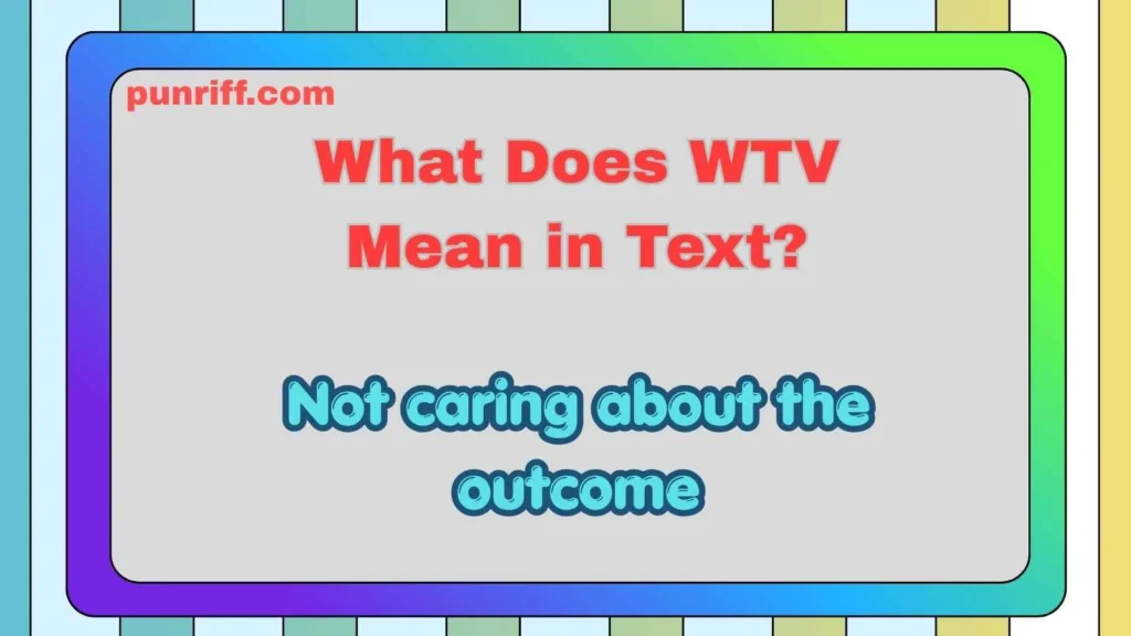 What Does WTV Mean in Text?