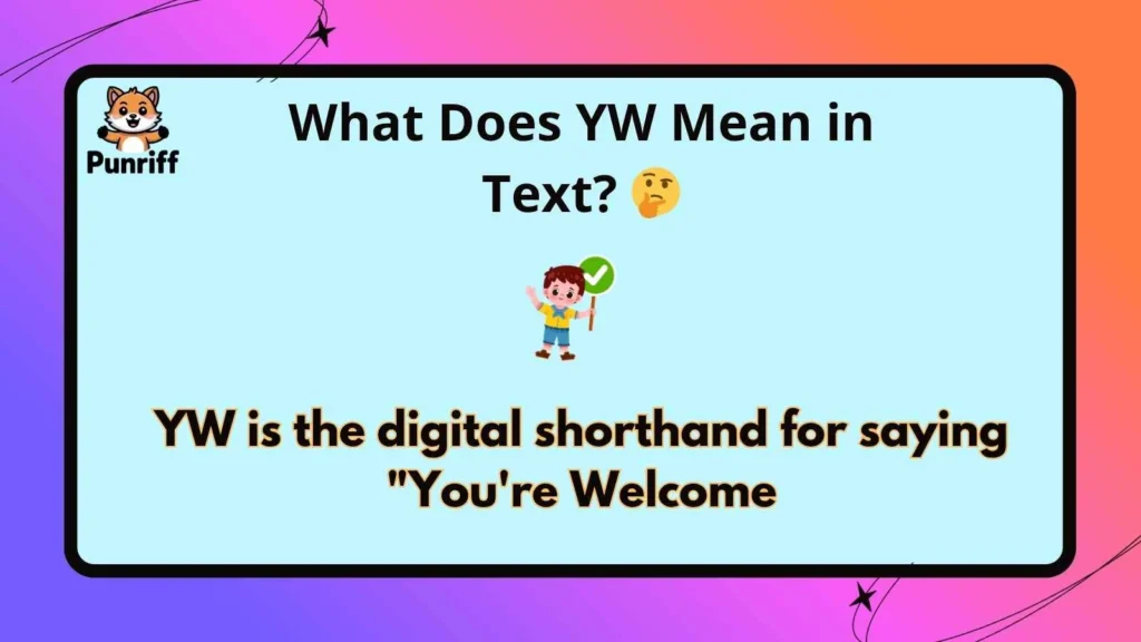 What Does YW Mean in Text? 🤔