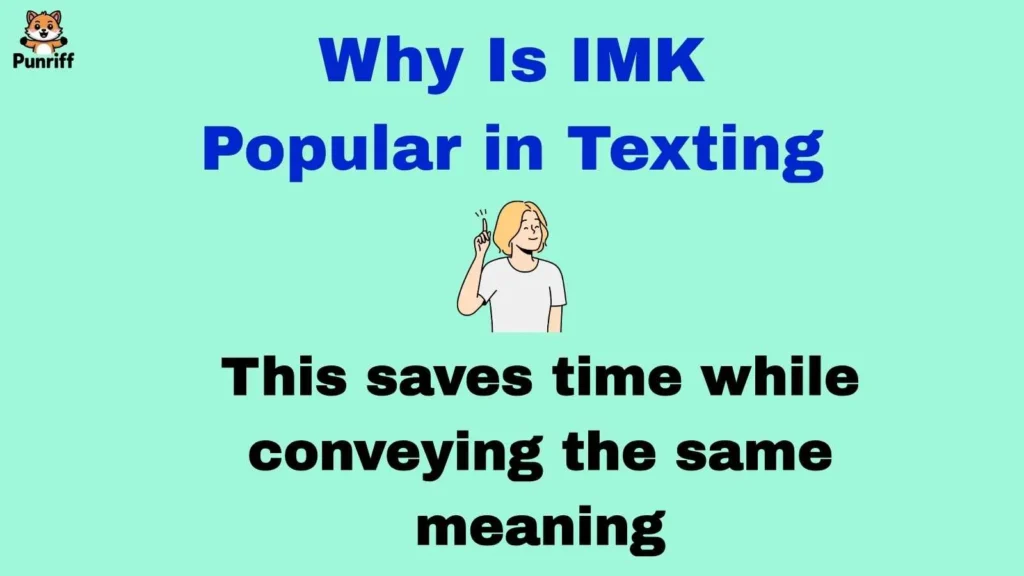 Why Is IMK Popular in Texting