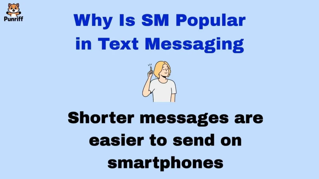 Why Is SM Popular in Text Messaging