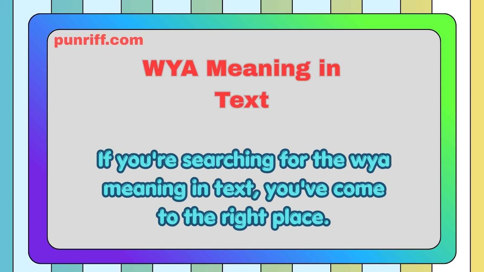 WYA Meaning in Text